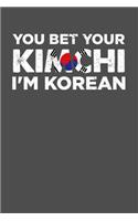 You Bet Your Kimchi I'm Korean: 100 page Recipe Journal 6 x 9 Food Lover journal to jot down your recipe ideas and cooking notes