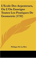 L'Ecole Des Arpenteurs, Ou L'On Enseigne Toutes Les Pratiques de Geometrie (1732)