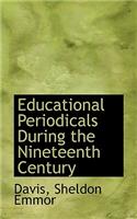 Educational Periodicals During the Nineteenth Century