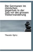 Die Germanen Im Romischen Imperium in Der Zelt VOR Der Grossen Volkerwanderung
