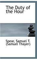 The Duty of the Hour