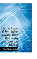 Life and Labors of REV. Reuben Gaylord, Home Mmissionary for Lowa and Nebraska