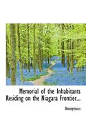 Memorial of the Inhabitants Residing on the Niagara Frontier...