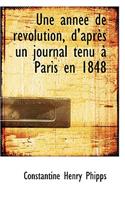 Une Ann E de R Volution, D'Apr?'s Un Journal Tenu Paris En 1848