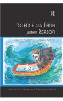 Science and Faith Within Reason
