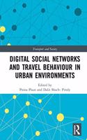 Digital Social Networks and Travel Behaviour in Urban Environments: (Transport and Society)