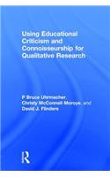 Using Educational Criticism and Connoisseurship for Qualitative Research