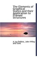 The Elements of Graphical Statics and Their Application to Framed Structures
