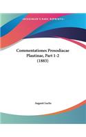 Commentationes Prosodiacae Plautinae, Part 1-2 (1883)