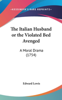 The Italian Husband or the Violated Bed Avenged