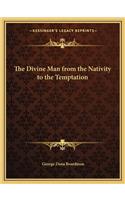 Divine Man from the Nativity to the Temptation