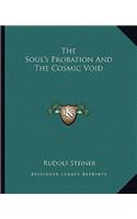 The Soul's Probation And The Cosmic Void: (English)