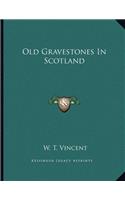 Old Gravestones In Scotland