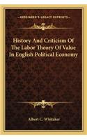 History And Criticism Of The Labor Theory Of Value In English Political Economy