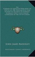 The Aldermen of Cripplegate Ward from A.D. 1276 to A.D. 1900, Together with Some Account of the Office of Alderman, Alderman's Deputy and Common Councilman of the City of London