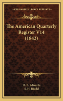 The American Quarterly Register V14 (1842)