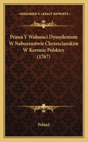 Prawa Y Wolnosci Dyssydentom W Nabozenstwie Chrzescianskim W Koronie Polskiey (1767)