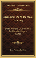 Memoires De M De Staal Delaunay: De Le Marquis D'Argenson Et De Mere Du Regent (1846)