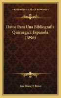 Datos Para Una Bibliografia Quirurgica Espanola (1896)