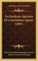 Les Syndicats Agricoles Et Le Socialisme Agraire (1893)