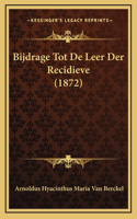 Bijdrage Tot de Leer Der Recidieve (1872)