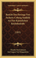 Bericht Des Herzogs Von Sachsen-Coburg-Saalfeld An Den Kaiserlichen Reichshofrath