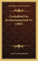 Centralblatt Fur Rechtswissenschaft V4 (1884)