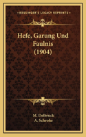 Hefe, Garung Und Faulnis (1904)