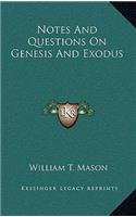 Notes and Questions on Genesis and Exodus