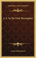 A. E. In The Irish Theosophist