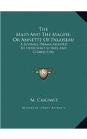 The Maid And The Magpie; Or Annette Of Palaiseau