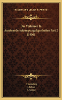 Das Verfahren In Auseinandersetzungsangelegenheiten Part 2 (1900)
