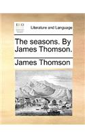 The Seasons. by James Thomson.