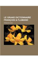Le Grand Dictionnaire Francois & Flamand