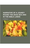 Narrative of a Jouney Round the Dead Sea and in the Bible Lands