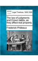 The Law of Judgments and Crown Debts, as They Affect Real Property.