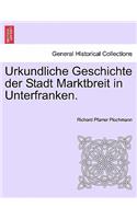 Urkundliche Geschichte Der Stadt Marktbreit in Unterfranken.