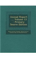 Annual Report ..., Volume 13