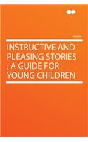 Instructive and Pleasing Stories: A Guide for Young Children