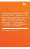 Mercuri-Organic Derivatives. I. the Mercurization of Aromatic Amines and Its Relation to the Theory of Substitution. II. a Study of the Nitranilines. Determination of the Position of the Mercury in the Mercurized Nitranilines