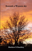 Beneath a Western Sky: (English)