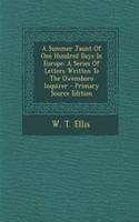 A Summer Jaunt of One Hundred Days in Europe: A Series of Letters Written to the Owensboro Inquirer - Primary Source Edition