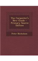 The Carpenter's New Guide: (English)