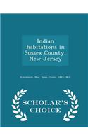 Indian Habitations in Sussex County, New Jersey - Scholar's Choice Edition