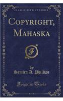 Copyright, Mahaska (Classic Reprint)