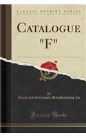 Catalogue F (Classic Reprint)
