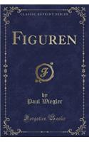 Figuren (Classic Reprint)