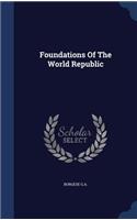 Foundations Of The World Republic: (English)
