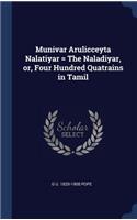 Munivar Arulicceyta Nalatiyar = The Naladiyar, or, Four Hundred Quatrains in Tamil