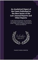 An Analytical Digest of the Cases Published in the New Series of the Law Journal Reports and Other Reports